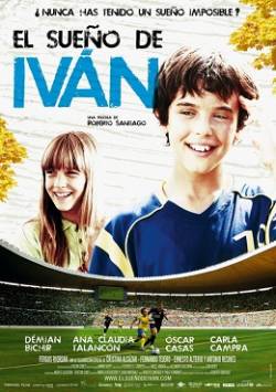Смотреть фильм Мечта Ивана / El sueno de Ivan (2011) онлайн