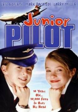 Смотреть фильм Младший пилот / Junior Pilot (2004) онлайн