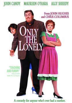 Смотреть фильм Поймет лишь одинокий / Only the Lonely (1991) онлайн